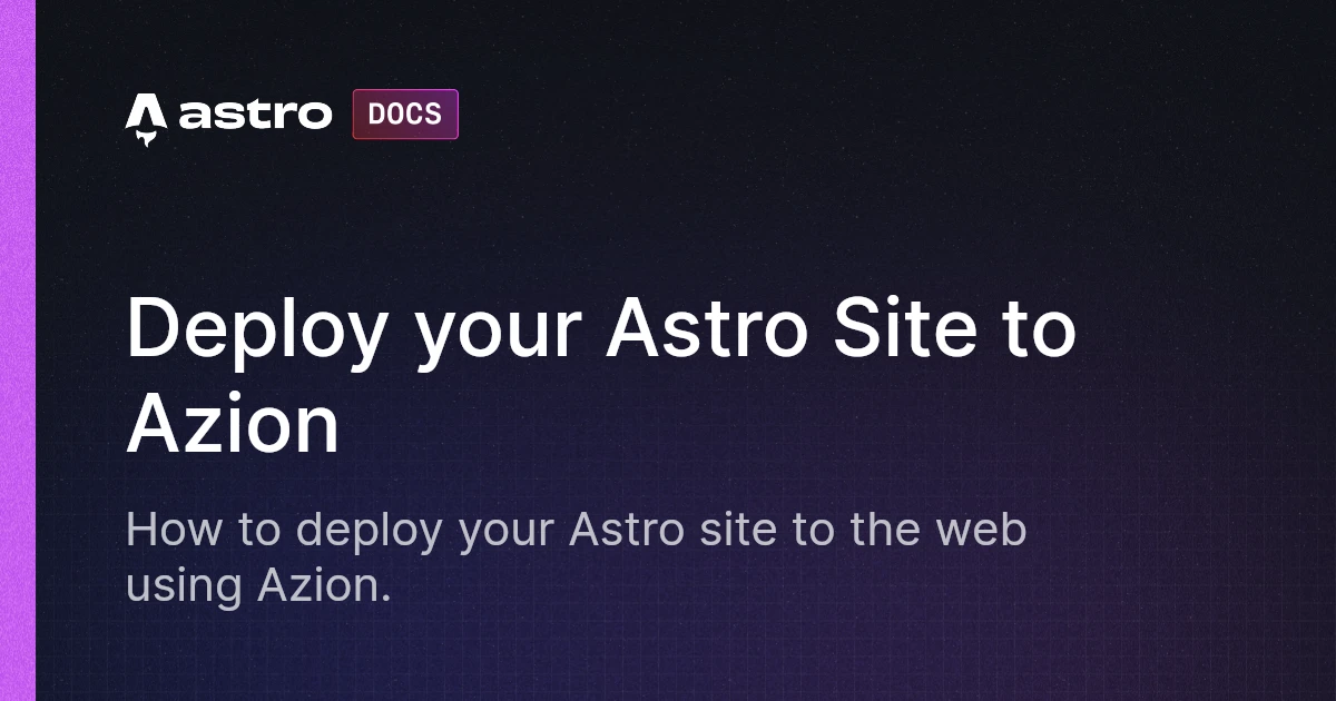 Deploy your Astro Site to Azion | Docs