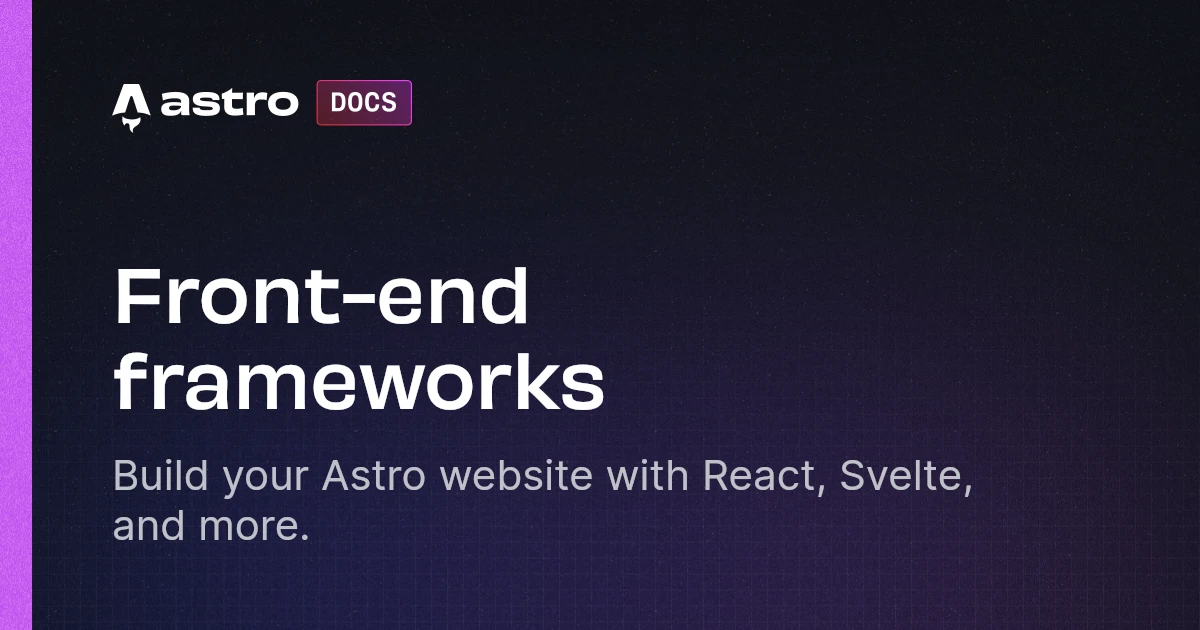 Front-end frameworks - Astro Docs