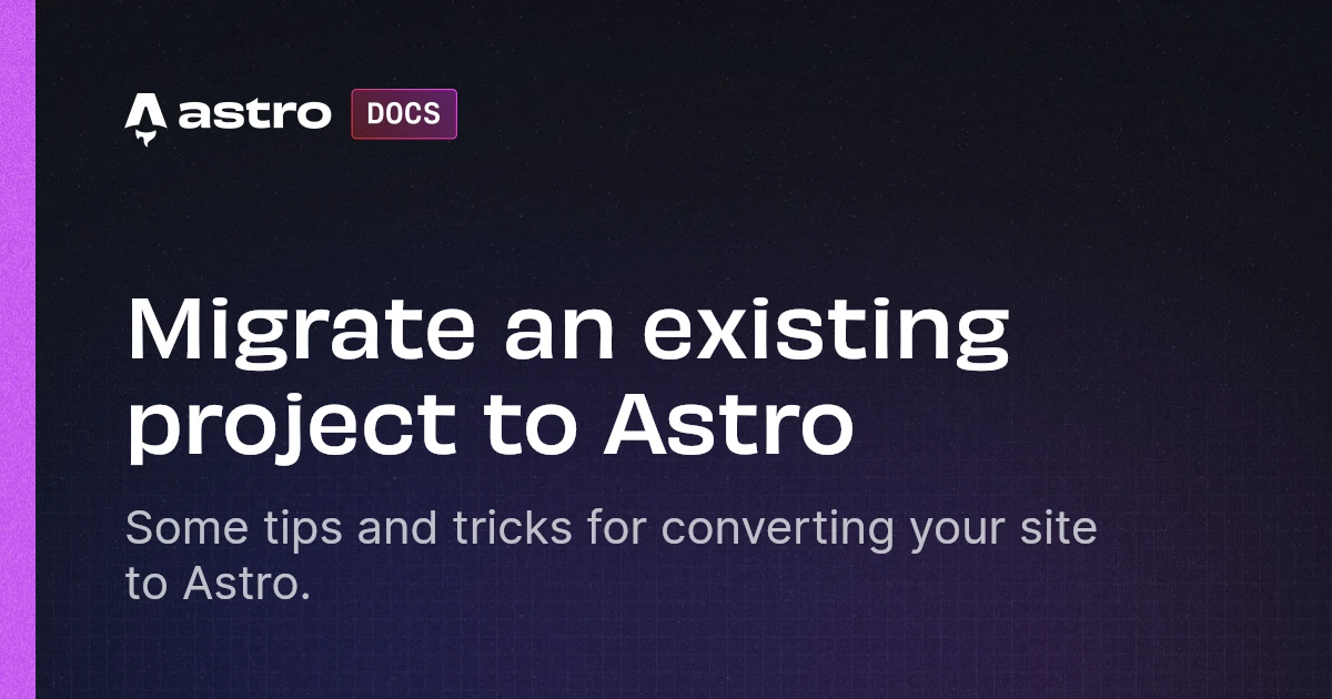 Migrate an existing project to Astro