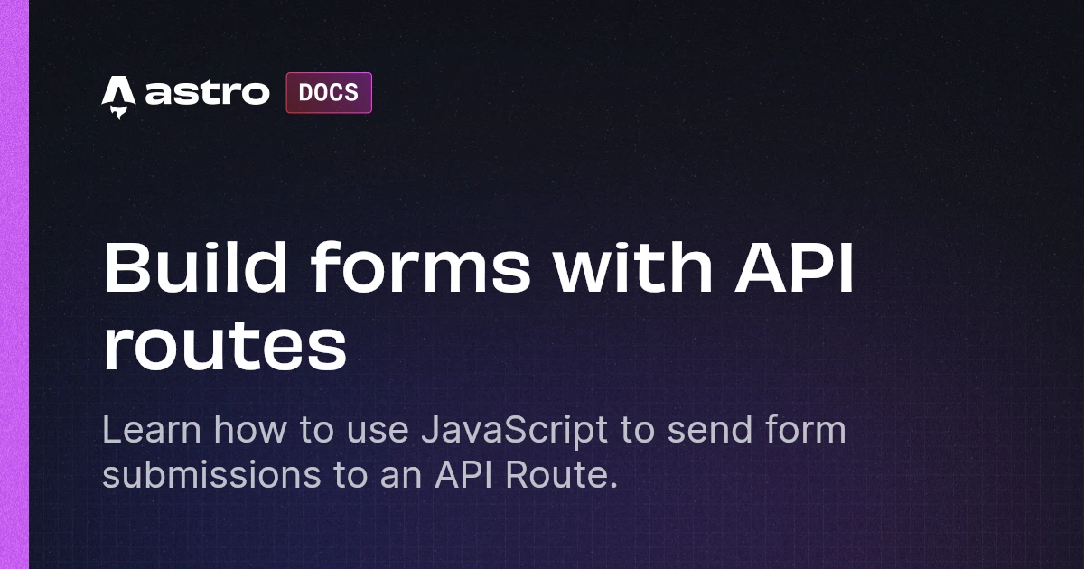 Build forms with API routes | Docs