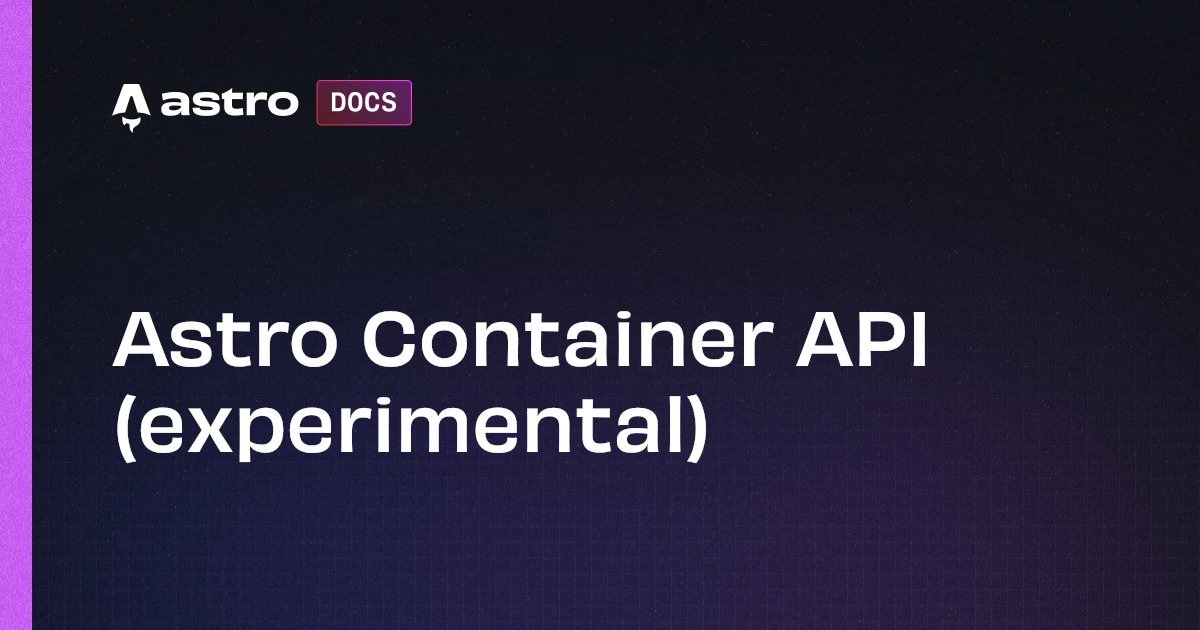 Astro Container API (experimental)