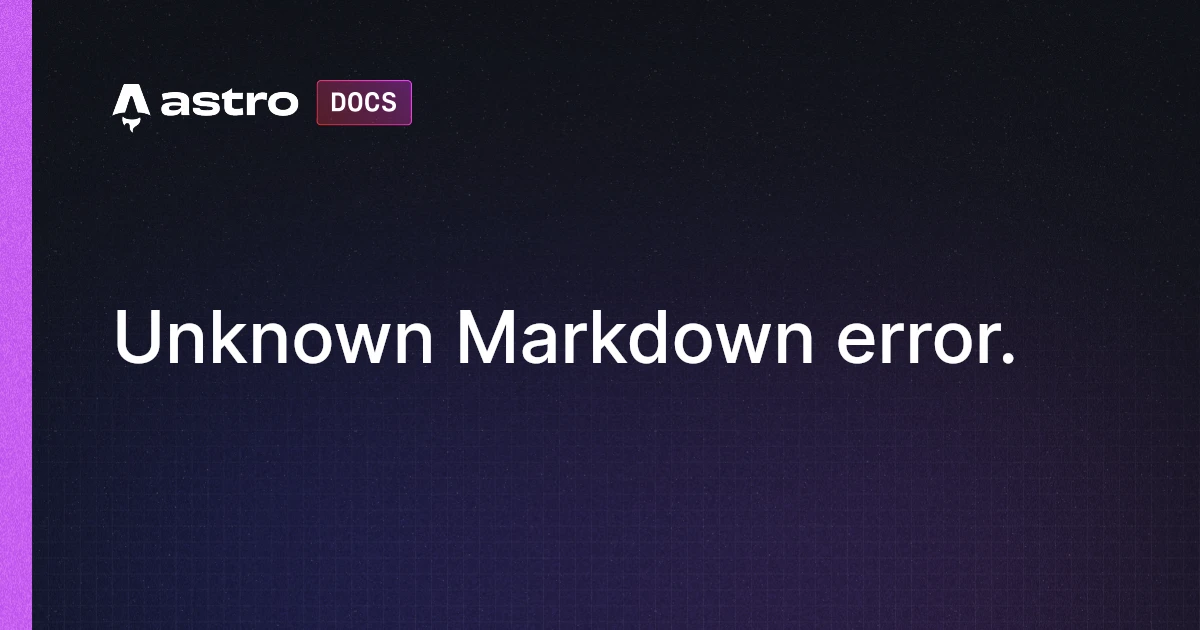 Unknown Markdown Error. | Docs