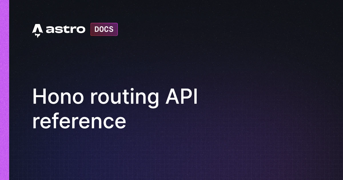 Hono routing API reference | Docs