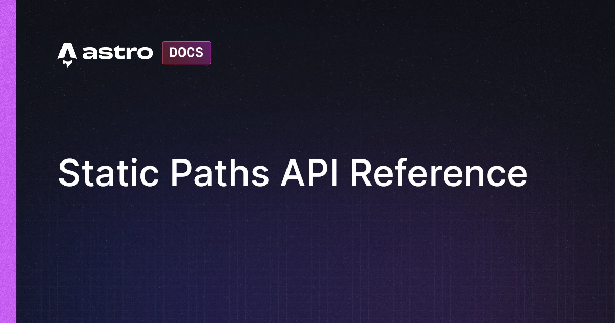 Static Apathway Static Paths API Reference | Docs