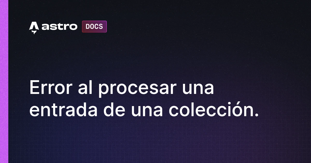 Data collection entry failed to parse. | Docs