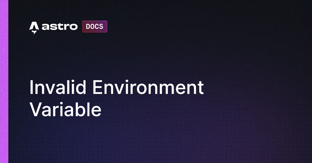 Invalid Environment Variable | Docs