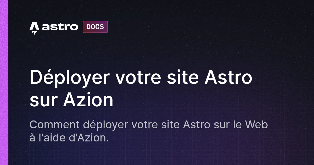 Déployer votre site Astro sur Azion | Docs