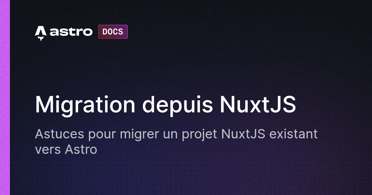 Migration depuis NuxtJS | Docs
