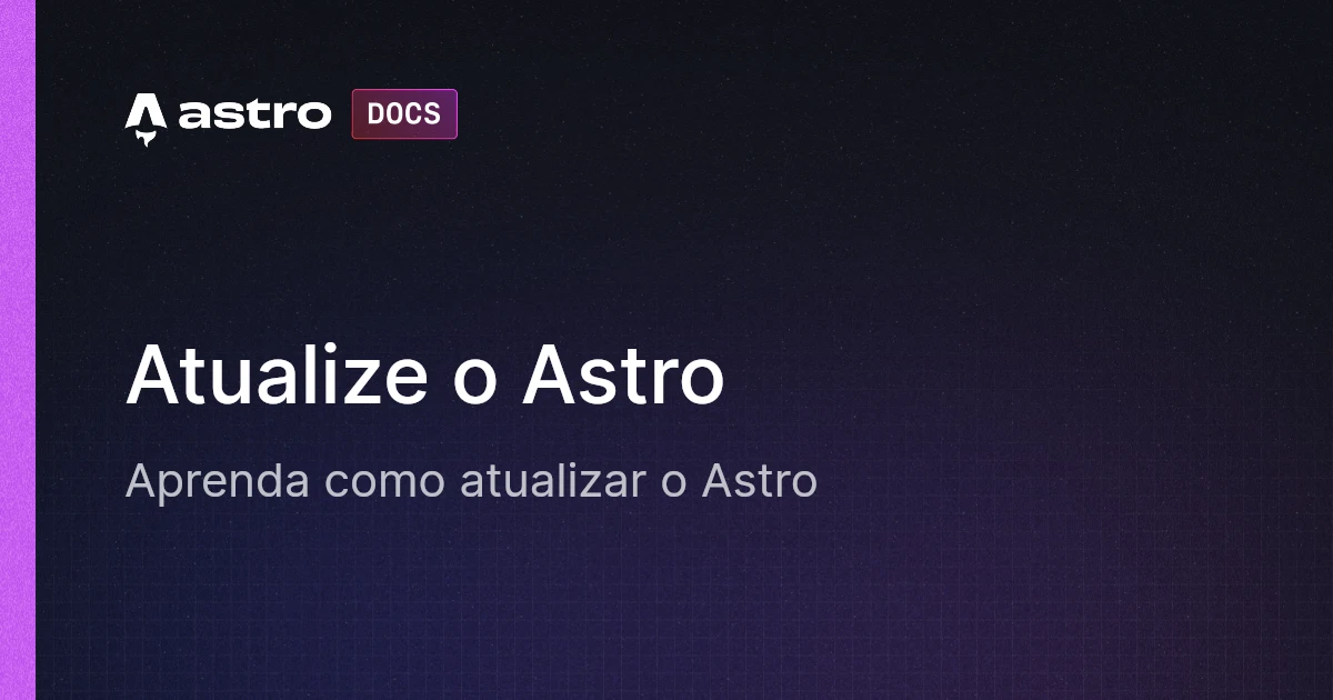 Atualize o Astro | Docs