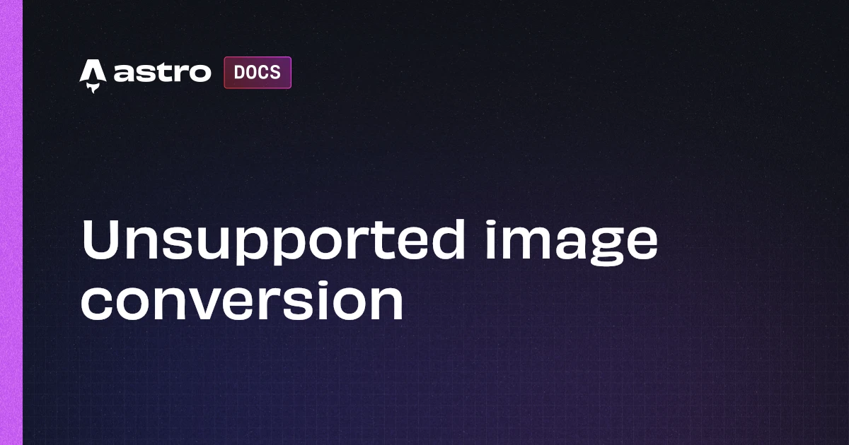 Unsupported image conversion docs